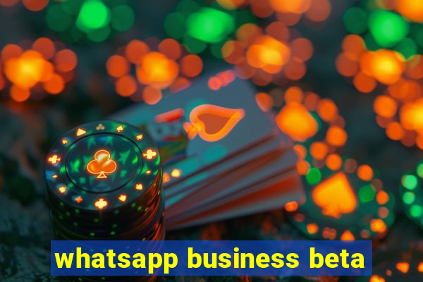 whatsapp business beta